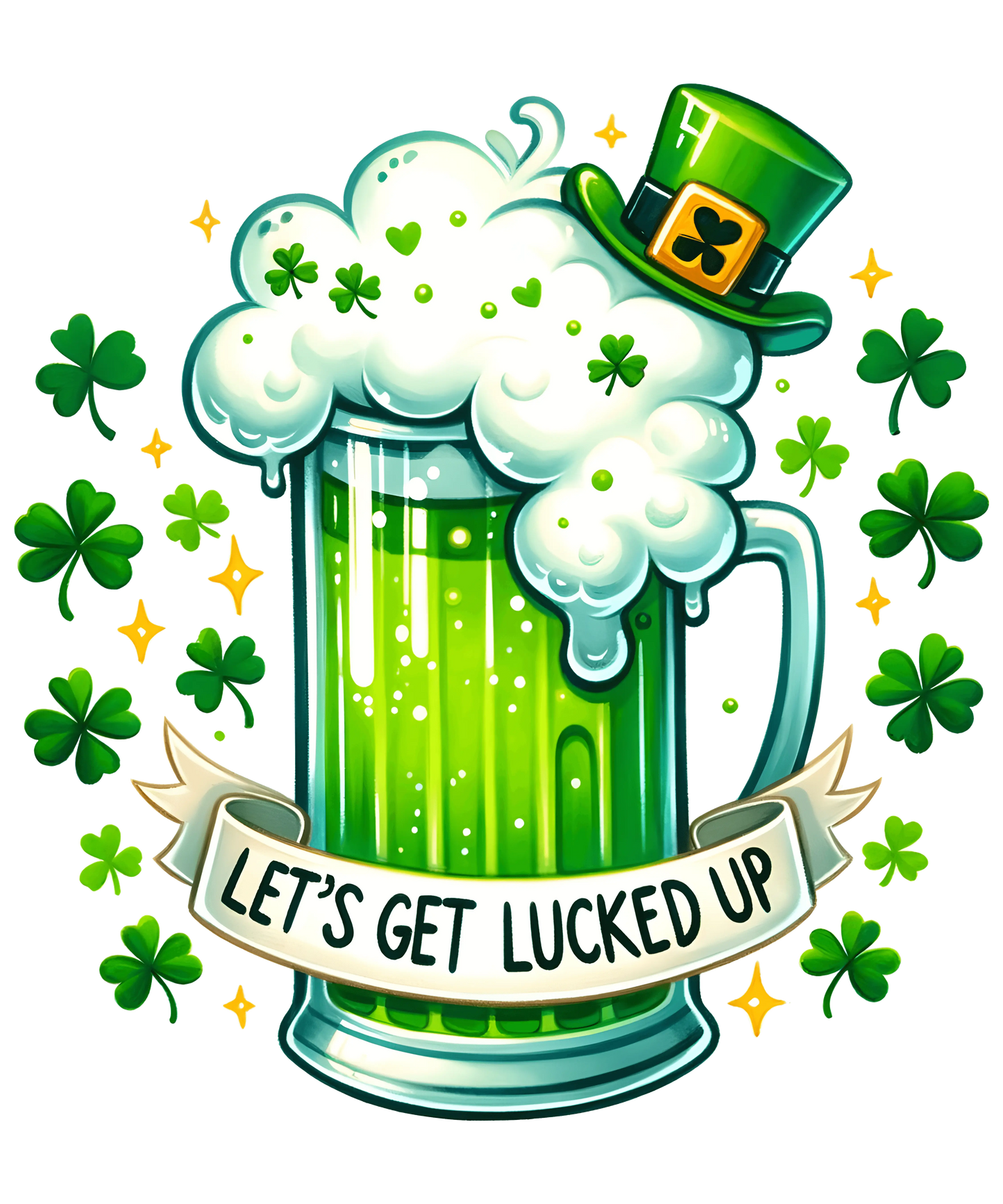 Let's Get Lucked Up Funny St. Patrick's Day Design - DTF Ready To Press