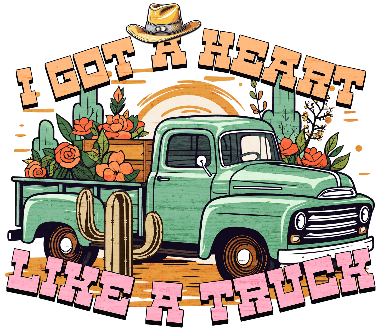 I Got A Heart Like A Truck Western Design - DTF Ready To Press
