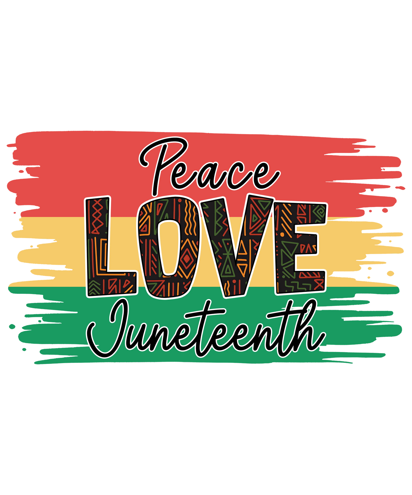 Peace Love Juneteenth Design - DTF Ready To Press