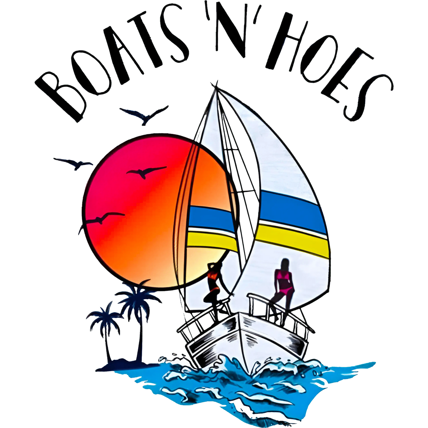 Boats N Hoes Design - DTF Ready To Press