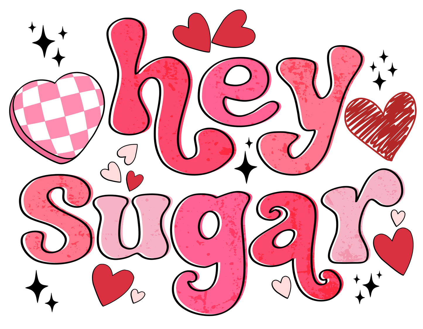 Hey Sugar Valentine's Day Design - DTF Ready To Press