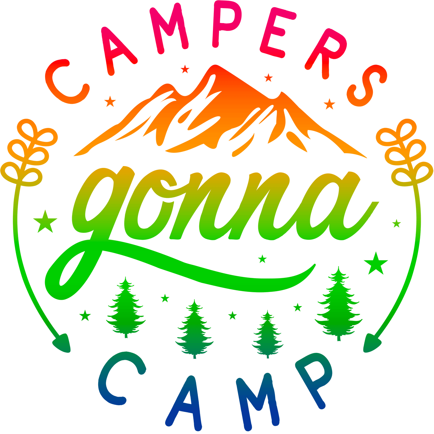 Campers Gonna Camp Design - DTF Ready To Press