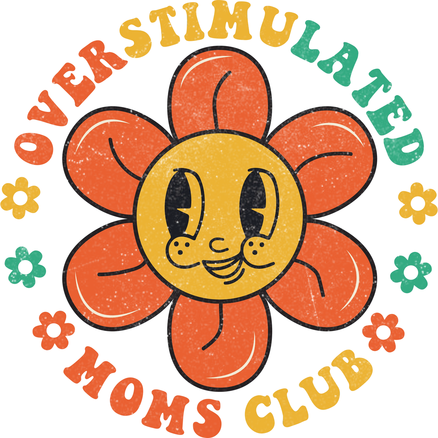 Overstimulated Moms Club Design - DTF Ready To Press