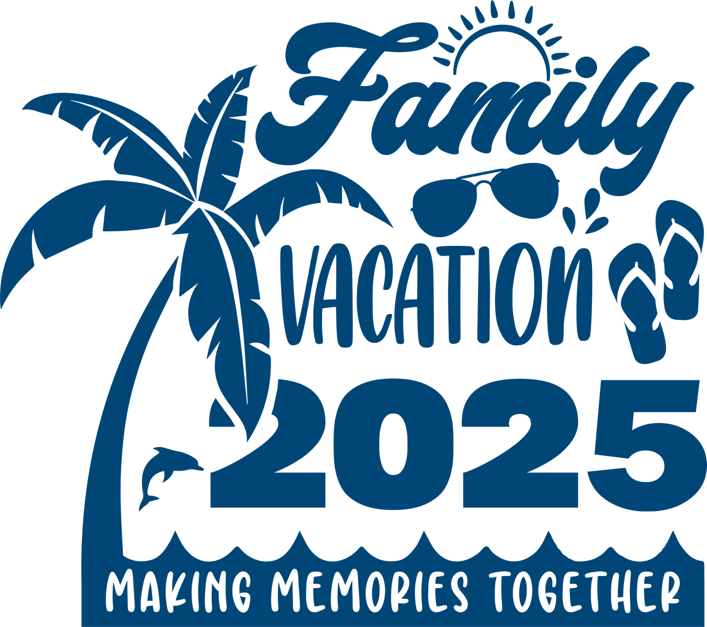 2025 Family Vacation Making Memories Together Design - DTF Ready To Press