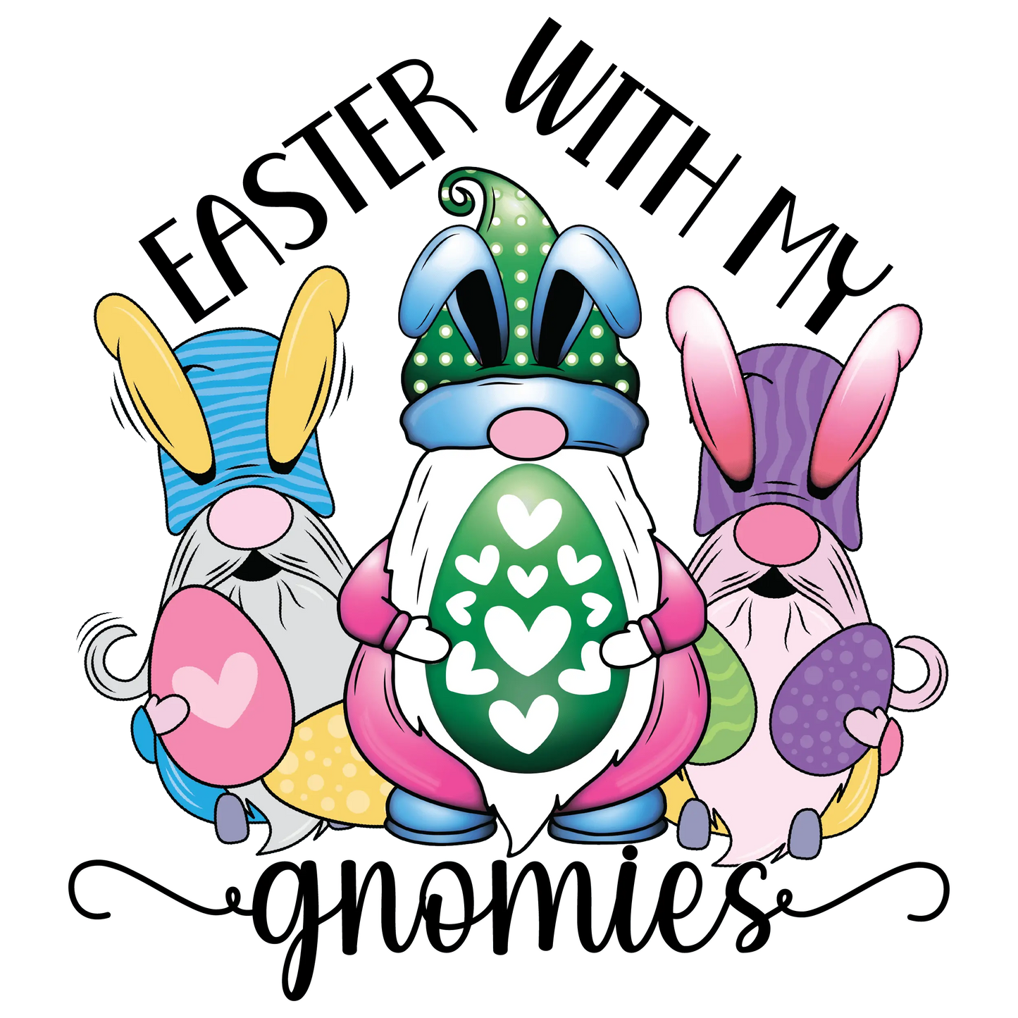 Easter With My Gnomies Egg Design - DTF Ready To Press