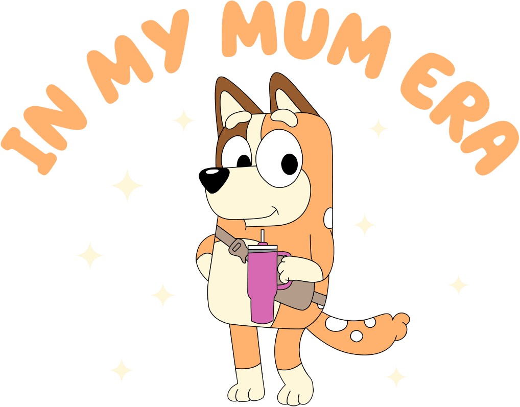 In My Mum Era Bluey Design - DTF Ready To Press