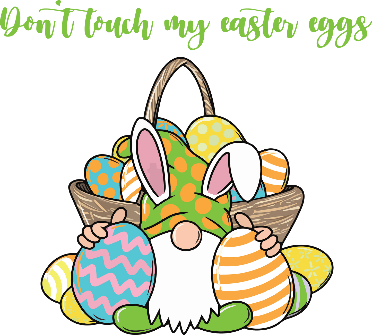 Don't Touch My Easter Eggs Design - DTF Ready To Press