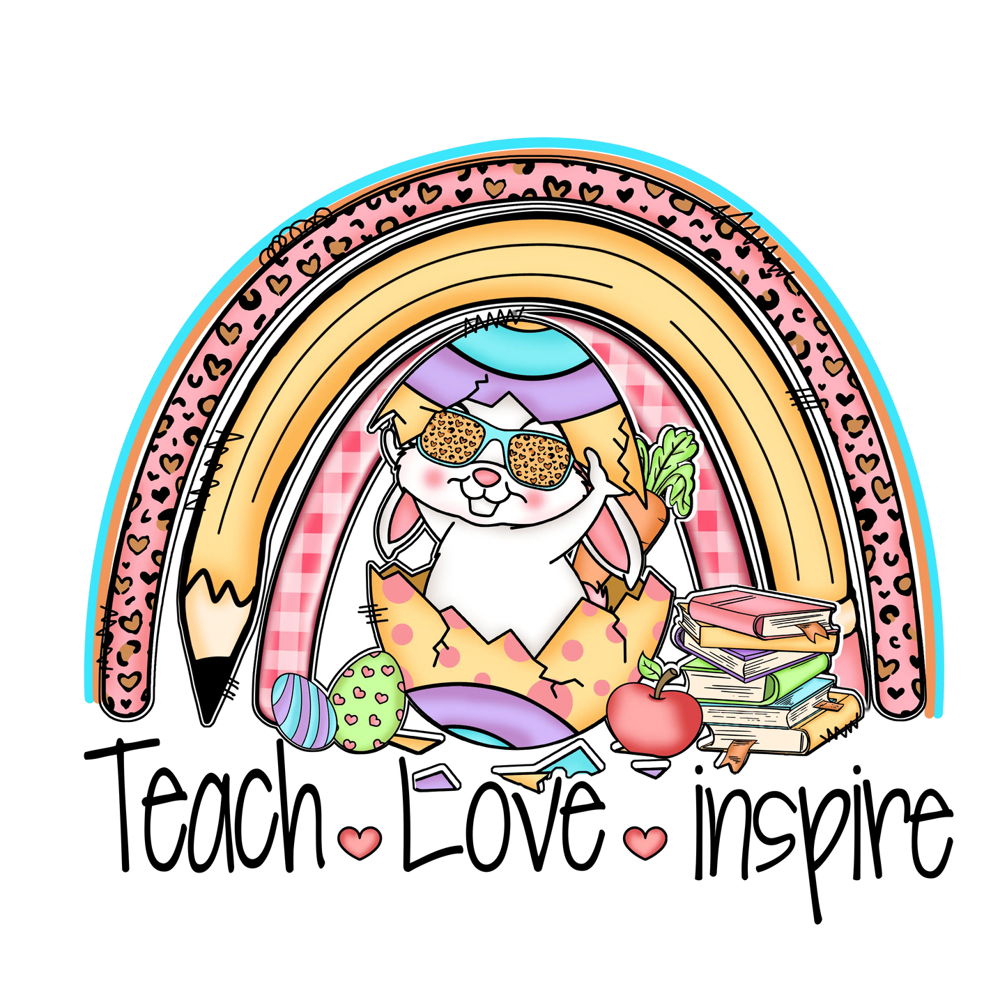Teach Love Inspire Easter Design - DTF Ready To Press