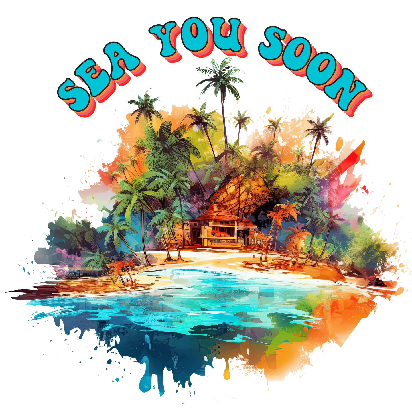 Sea You Soon Design - DTF Ready To Press