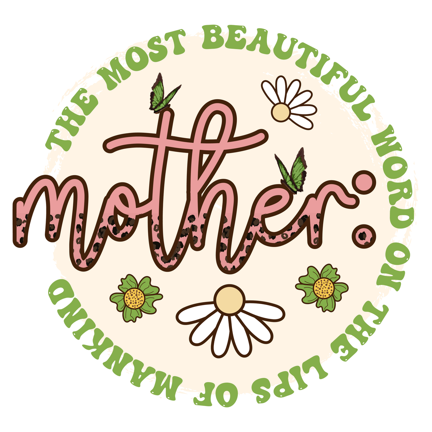 Beatiful Mother Design - DTF Ready To Press