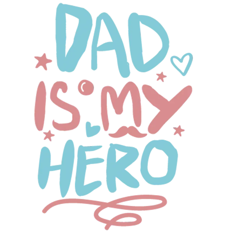 Dad Is My Hero Design - DTF Ready To Press