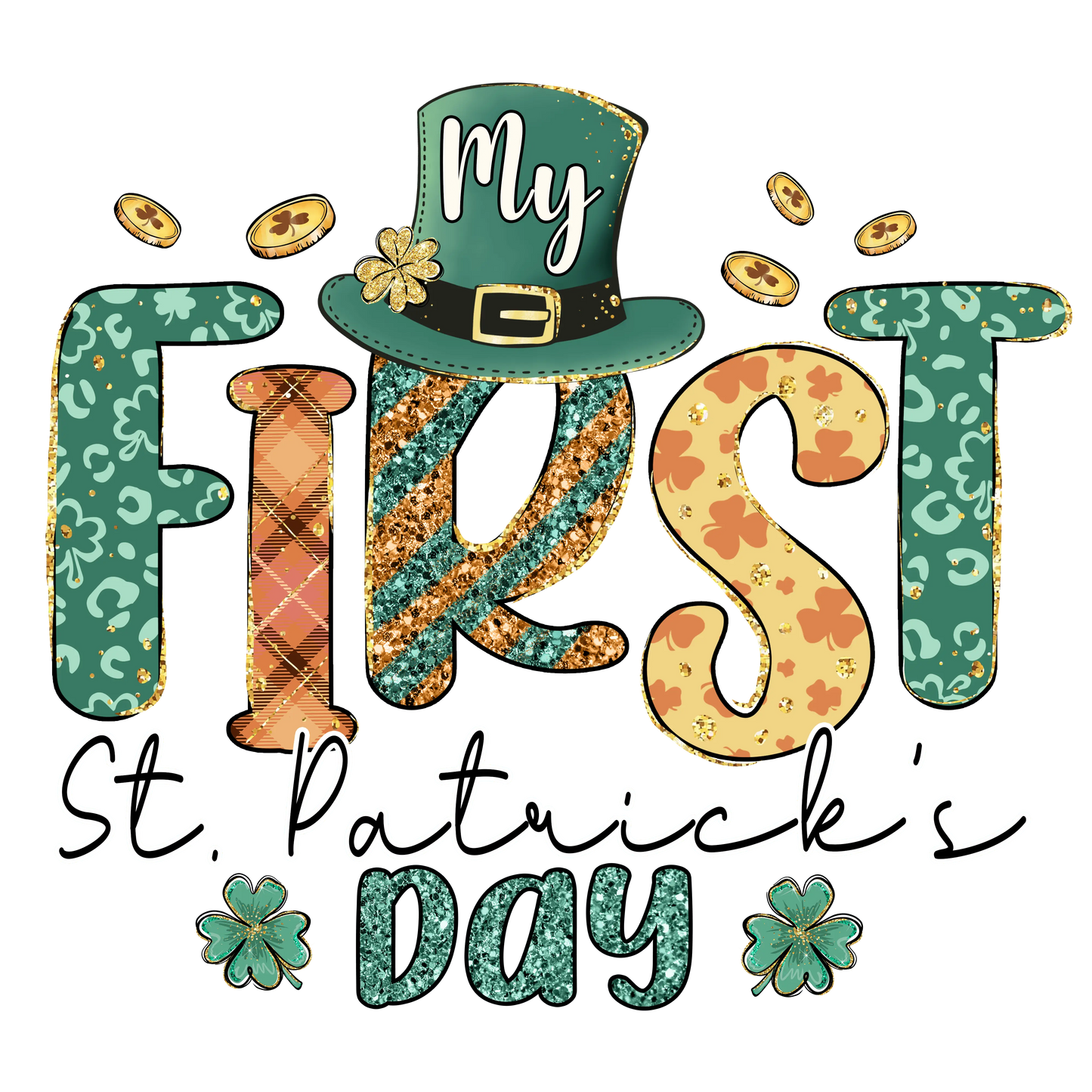 My First St Patrick's Day Design - DTF Ready To Press