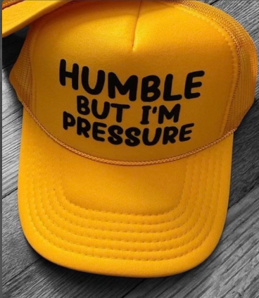Humble But Im Pressure Trucker Hat
