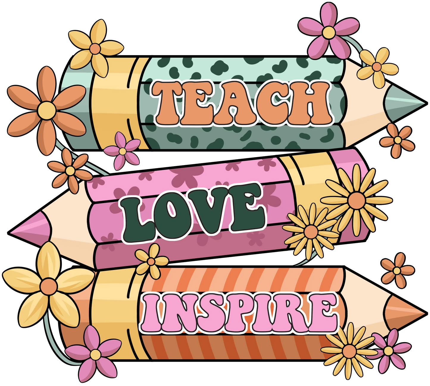 Teach Love Inspire Design - DTF Ready To Press