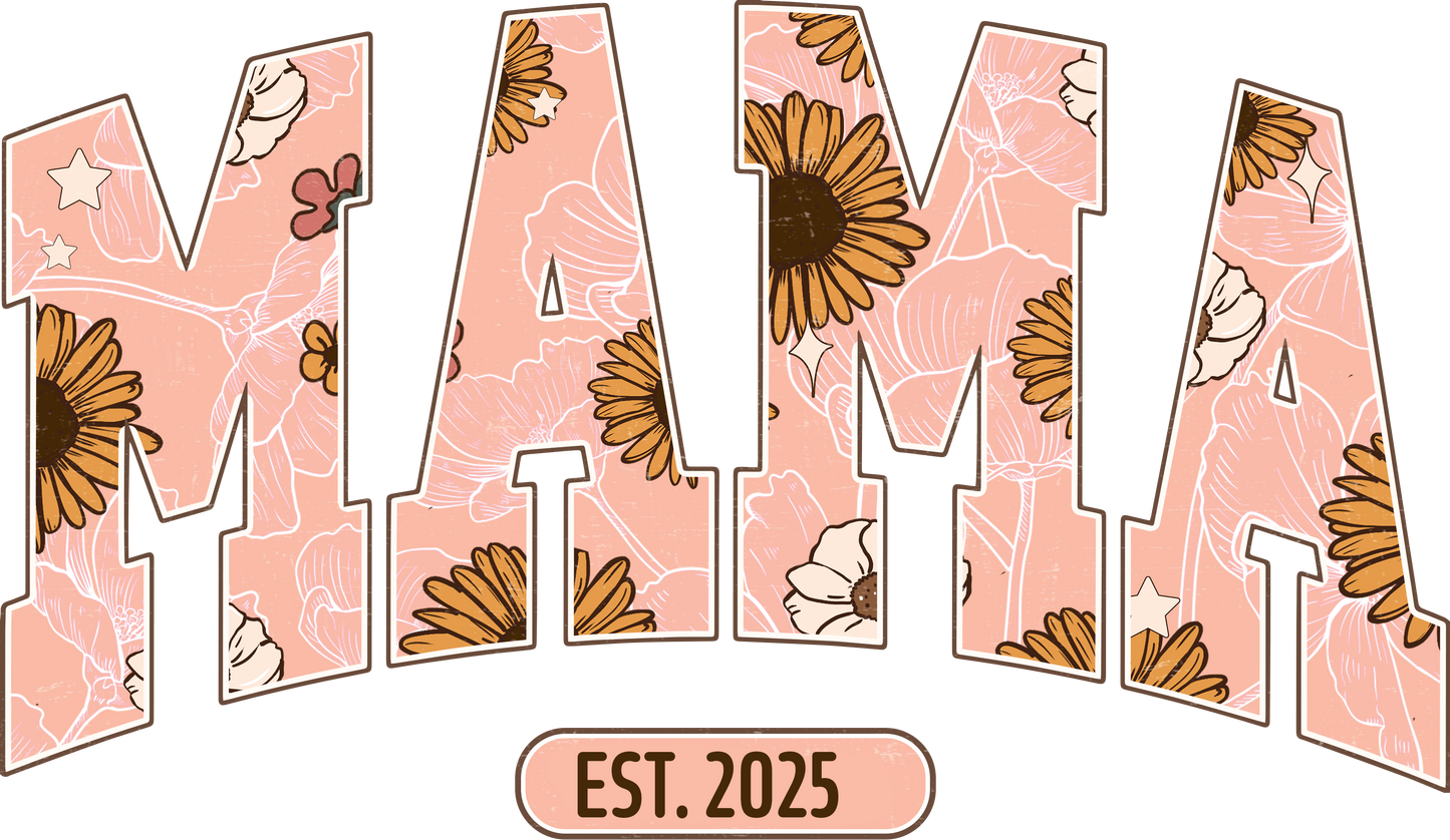 EST 2025 Mama Design - DTF Ready To Press