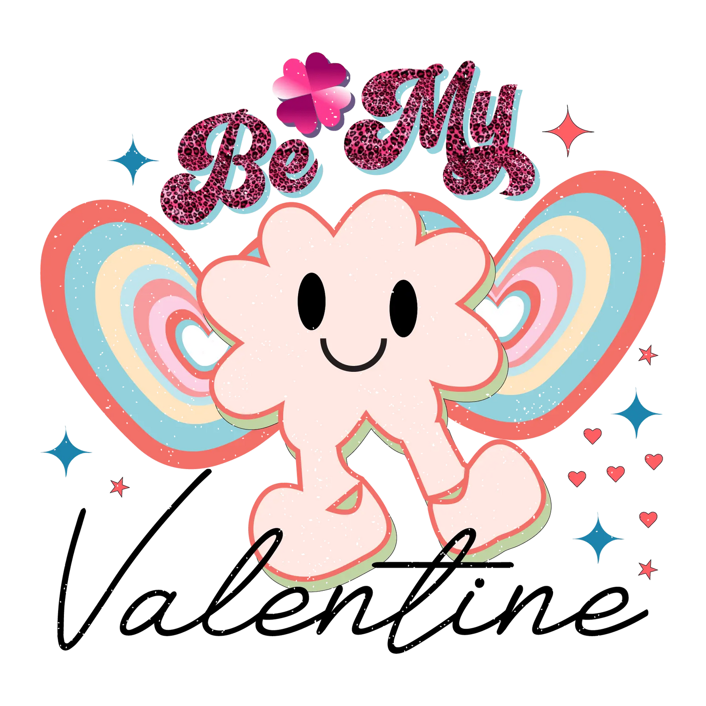 Be My Valentine Rainbow Design - DTF Ready To Press