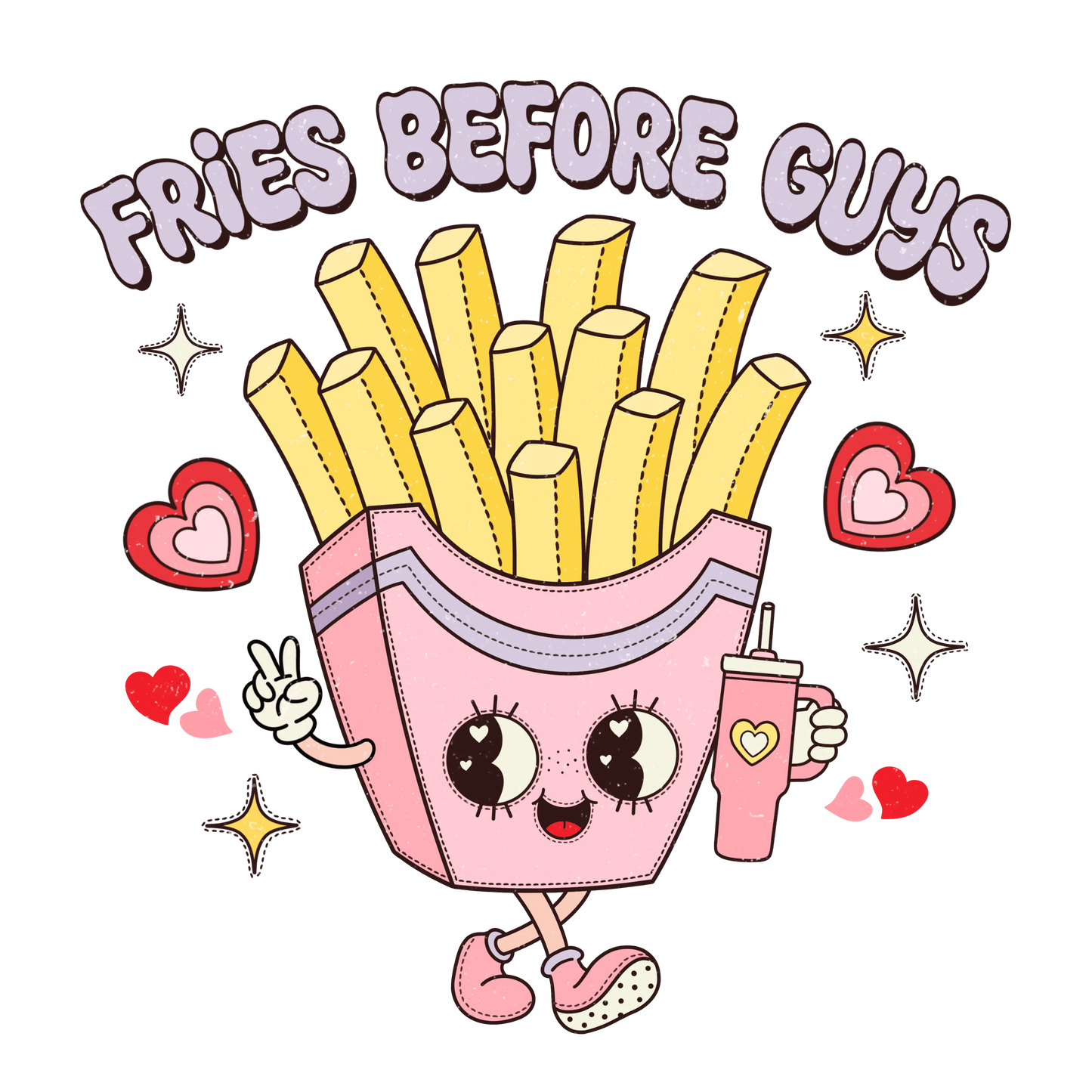 Fries Before Guys Valentine's Day Design - DTF Ready To Press