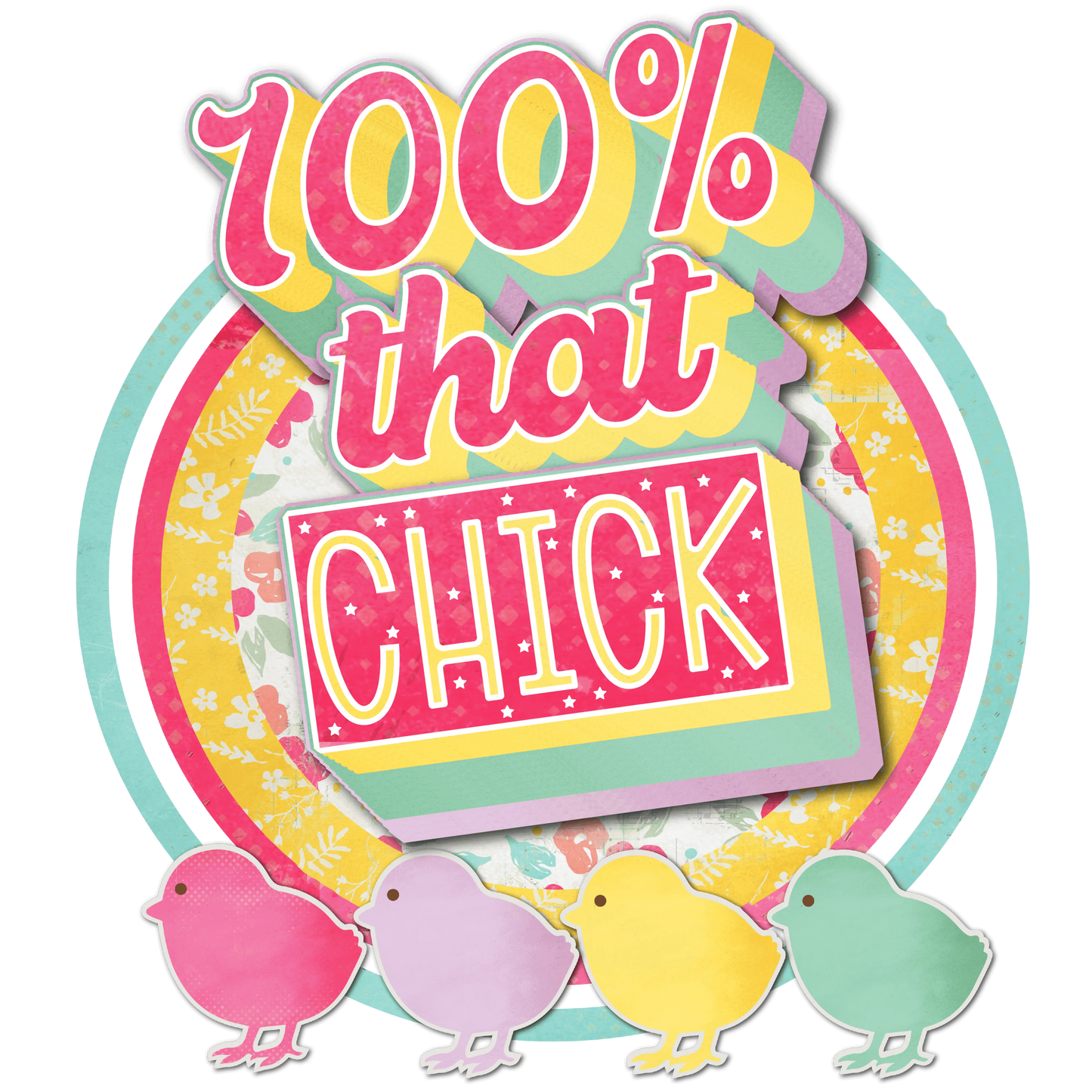 100% That Chick Colorful Easter Day Design - DTF Ready To Press