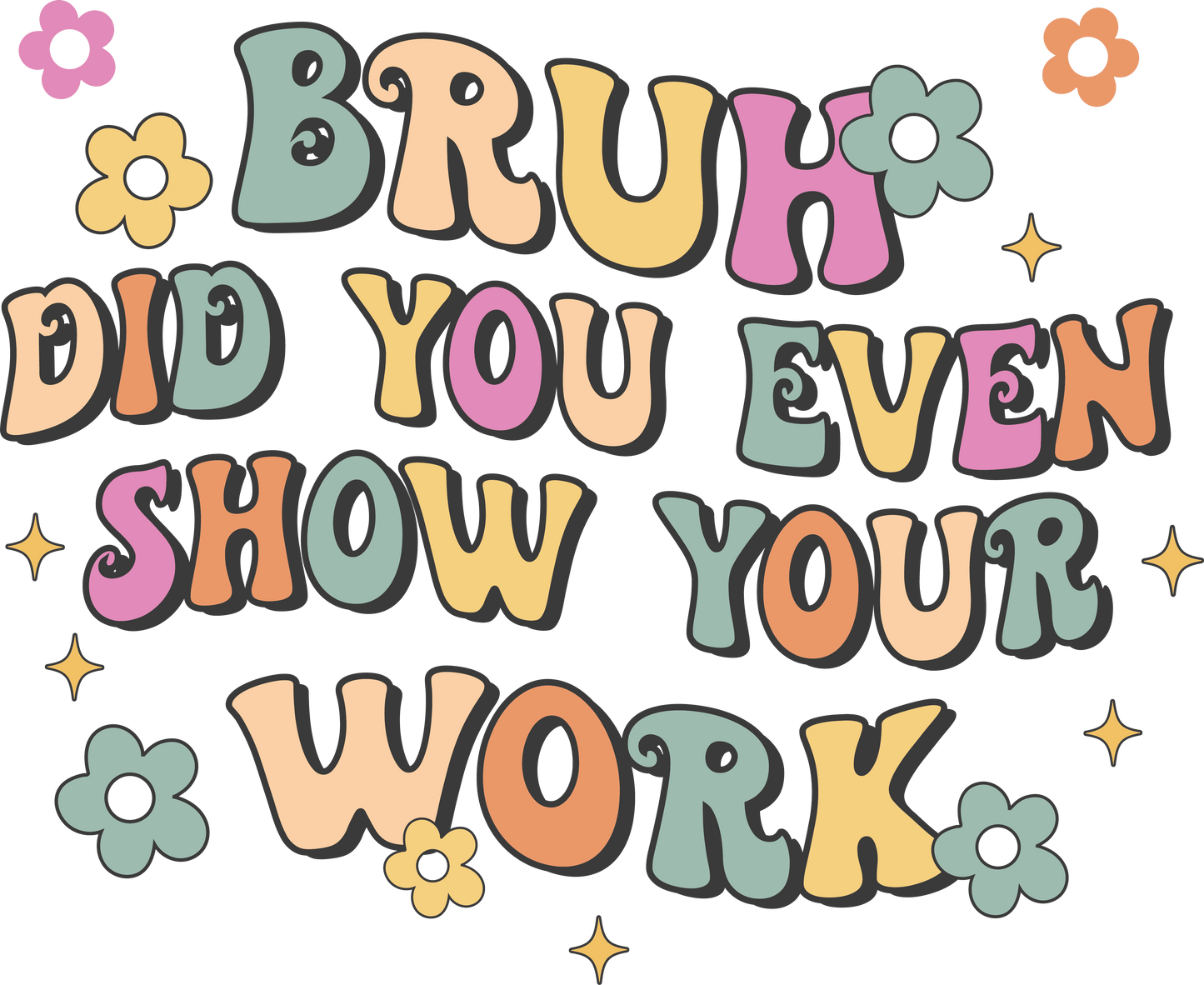 Sarcastic Funny Teacher Day Design - DTF Ready To Press