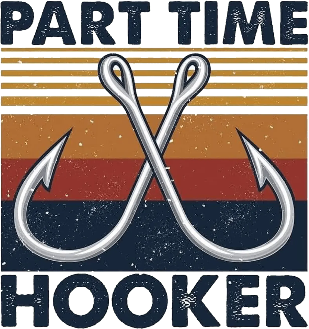 Part Time Hooker Design - DTF Ready To Press