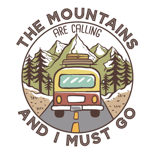 The Mountains Are Calling Design - DTF Ready To Press