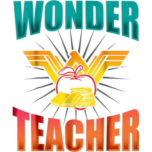Wonder Teacher Design - DTF Ready To Press