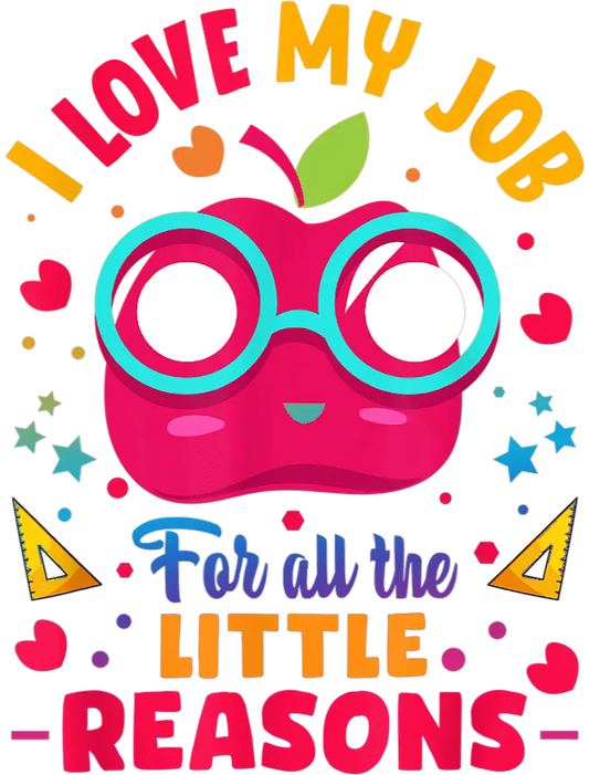 I love My Job Teacher Design - DTF Ready To Press