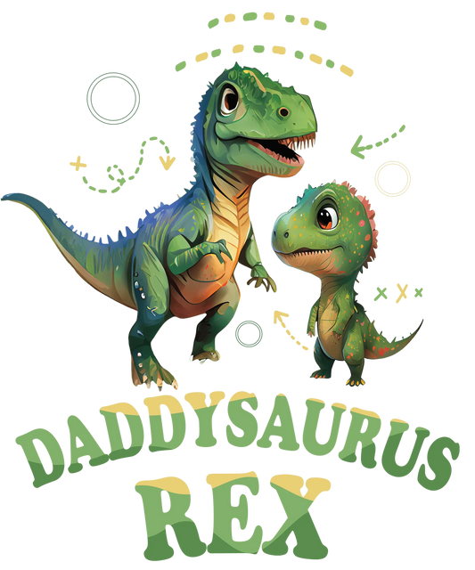Daddysaurus Rex Design - DTF Ready To Press