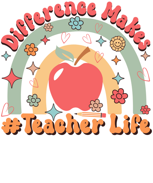 Diffrence Makes Teacher Life Design - DTF Ready To Press