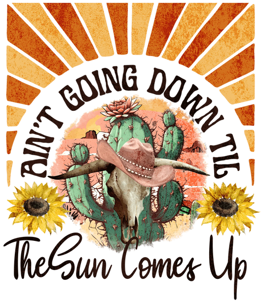 The Sun Comes Up Design - DTF Ready To Press