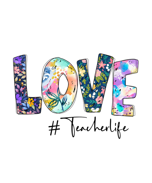 Love Teacher Life Design - DTF Ready To Press