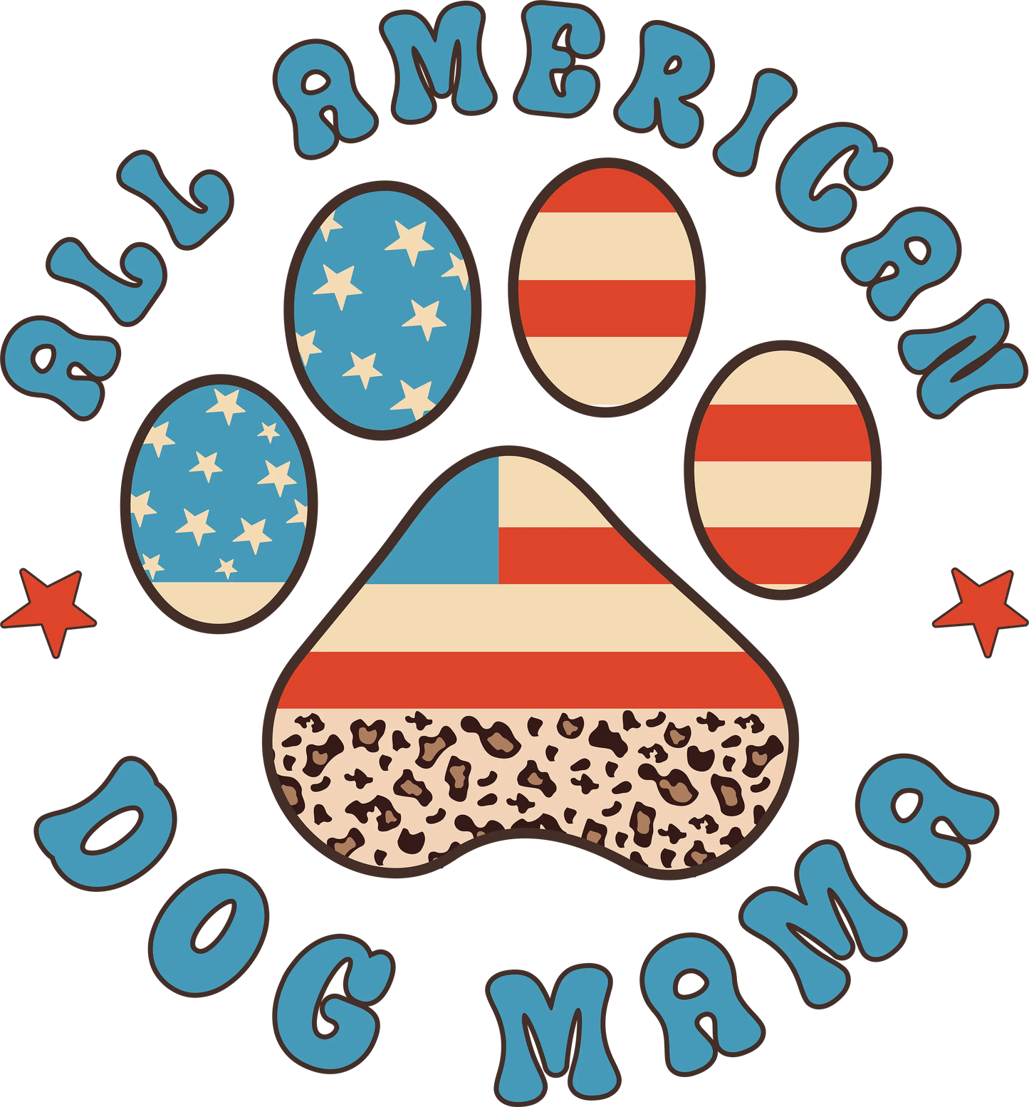 All American Dog Mama Design - DTF Ready To Press