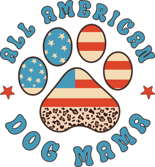All American Dog Mama Design - DTF Ready To Press