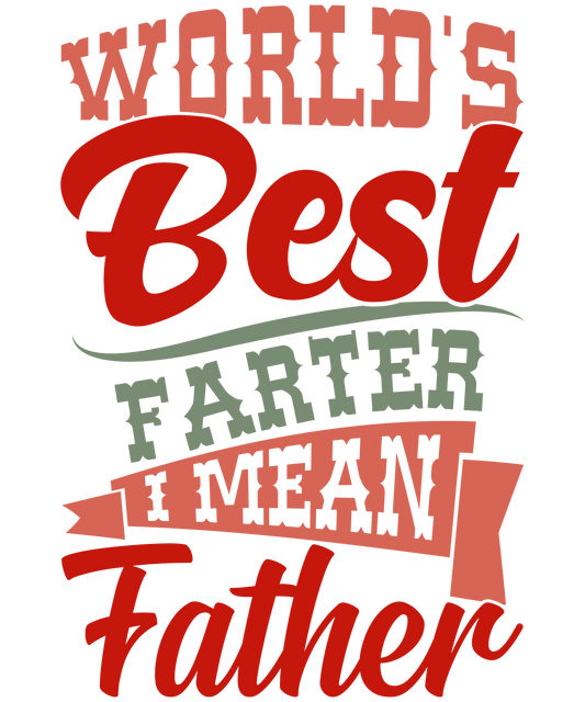 Funny World's Best Father Design - DTF Ready To Press