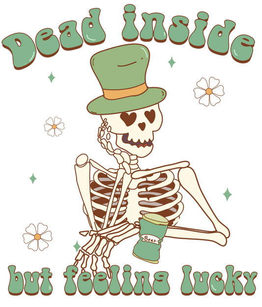 Dead Inside Patrick's Day Design - DTF Ready To Press