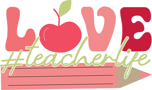 Love Teacher Life Teachers Day Design - DTF Ready To Press