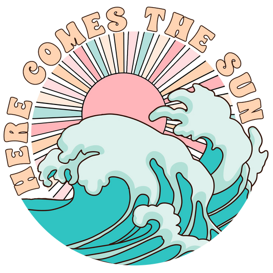 Here Comes The Sun Design - DTF Ready To Press