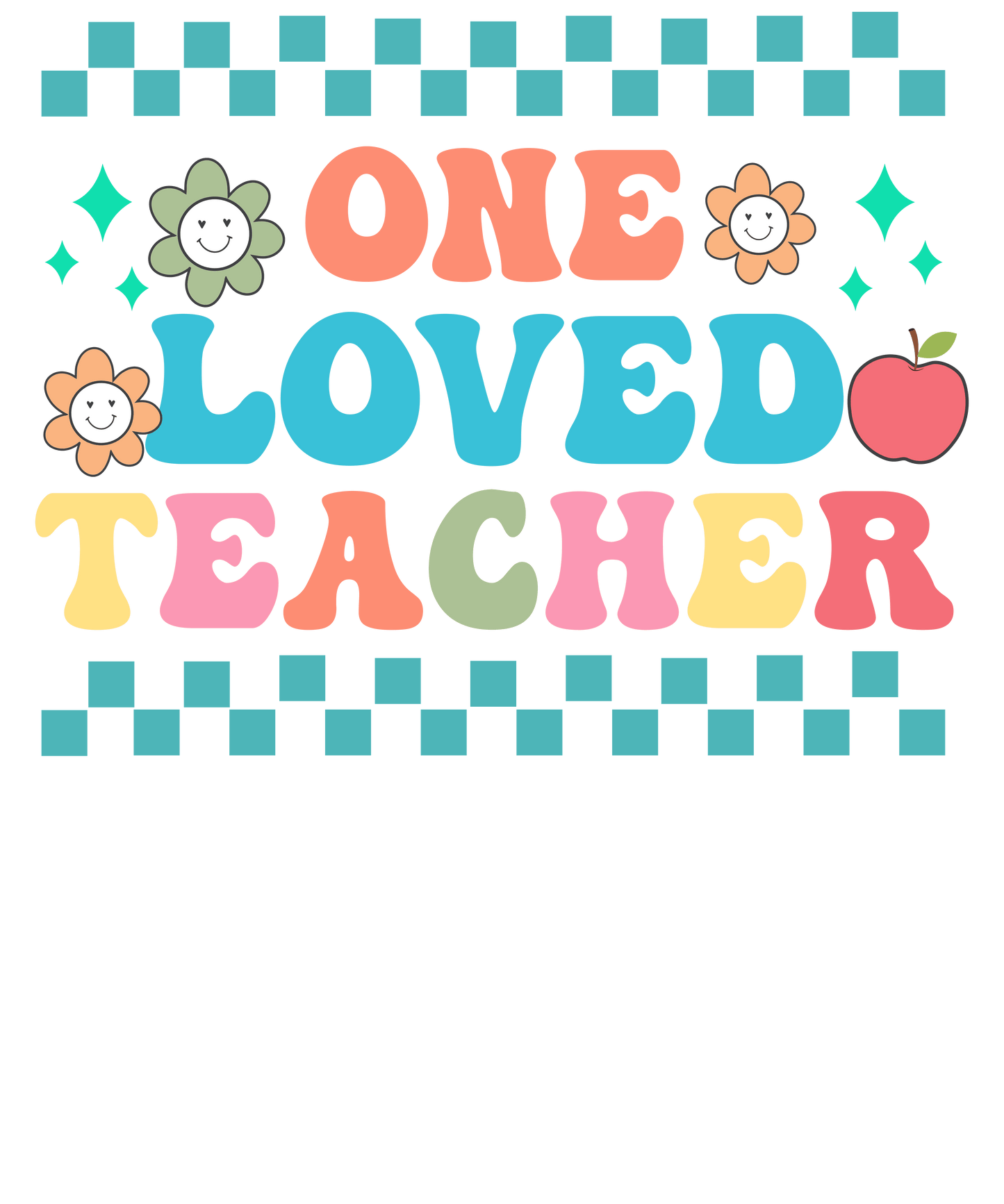 One Loved Teacher Teachers Day Design - DTF Ready To Press