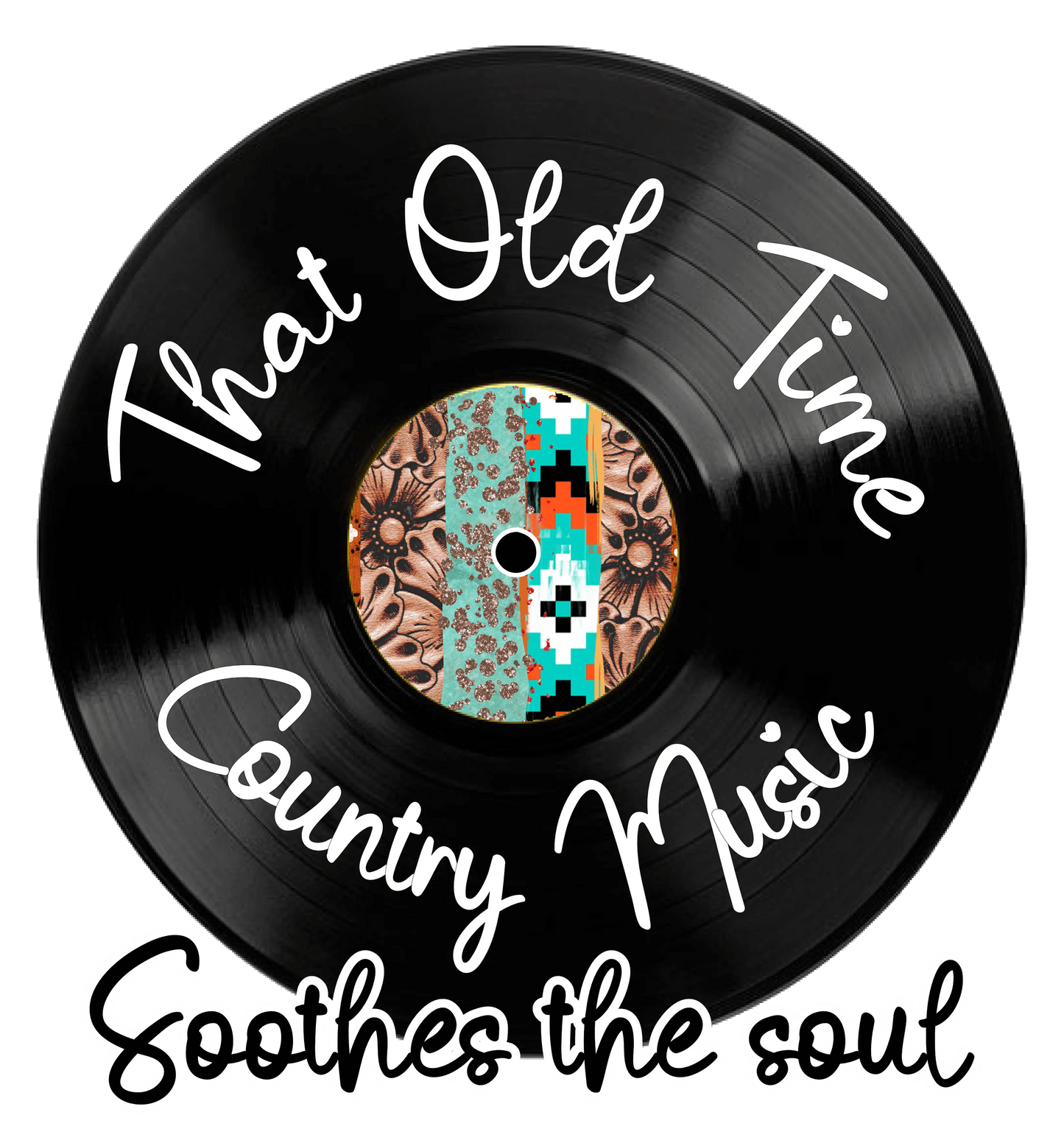 That Old Time Country Music Soothes The Soul Design - DTF Ready To Press