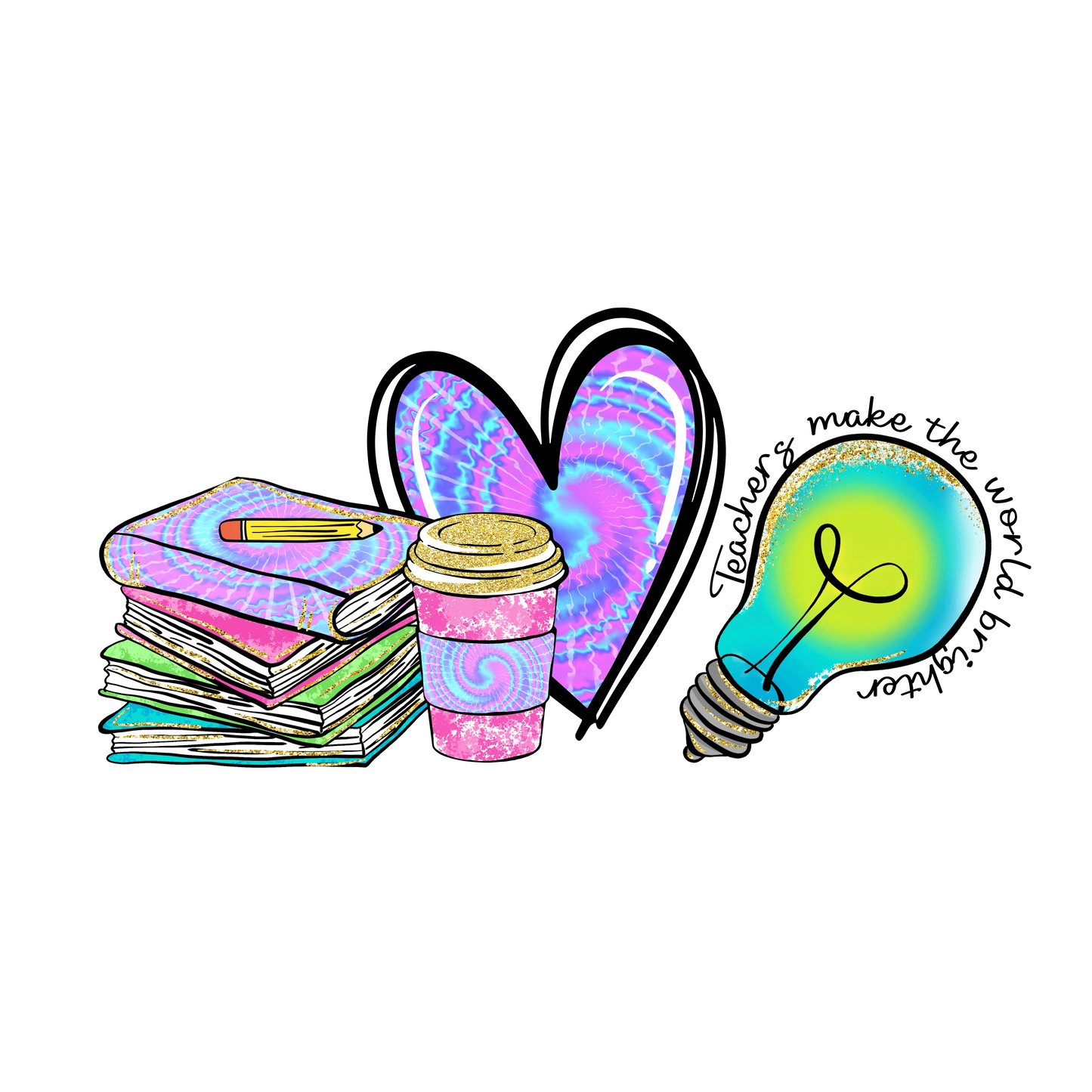 Teachers Make The World Brighter Design - DTF Ready To Press