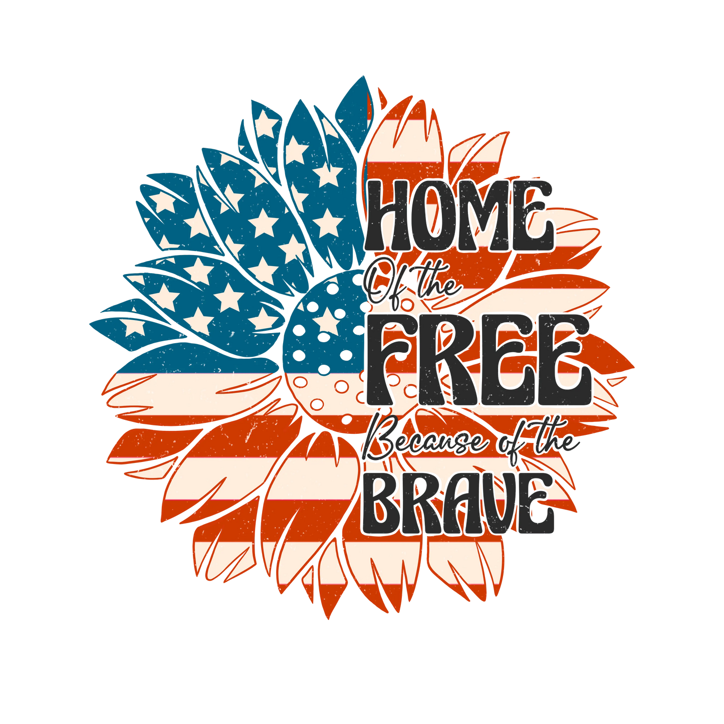 Home Of The Free Because Of The Brave Design - DTF Ready To Press