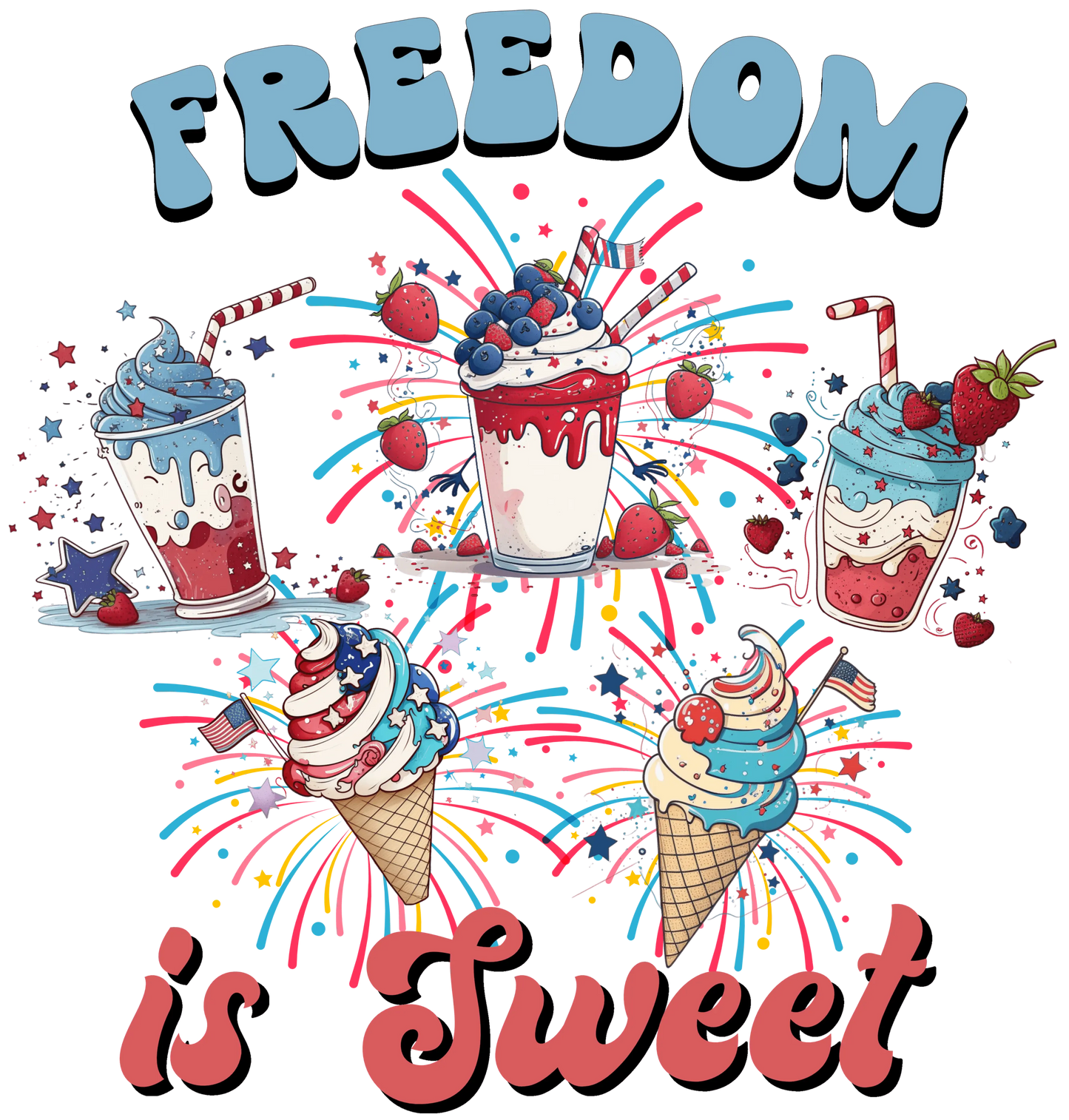 Freedom Is Sweet 4th Of July Design - DTF Ready To Press