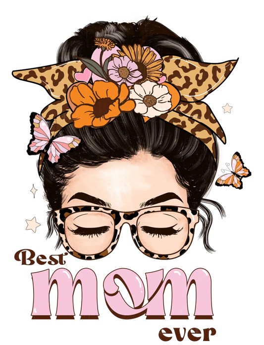 Cool Best Mom Ever Design - DTF Ready To Press