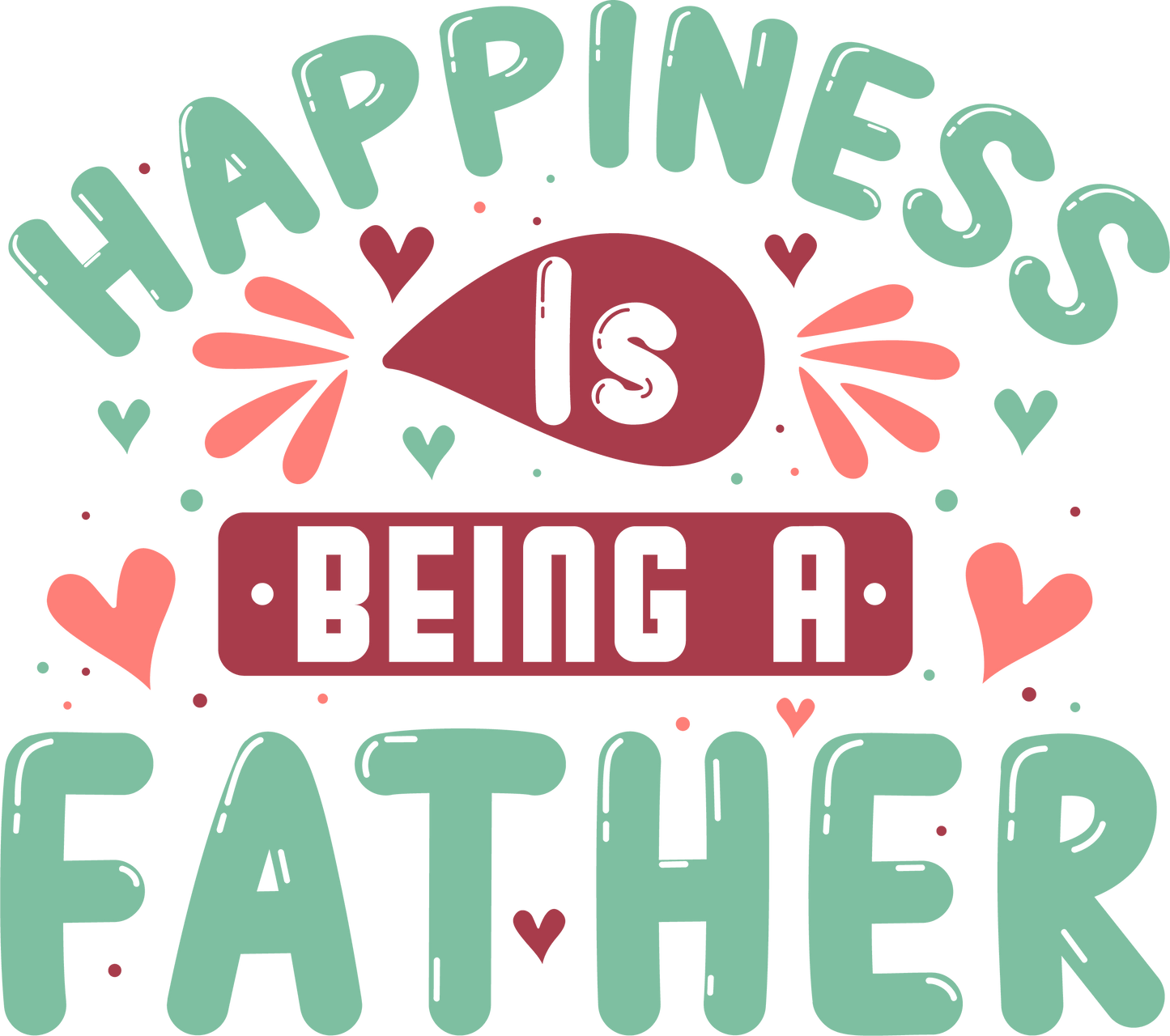 Happiness Is Being A Father Design - DTF Ready To Press