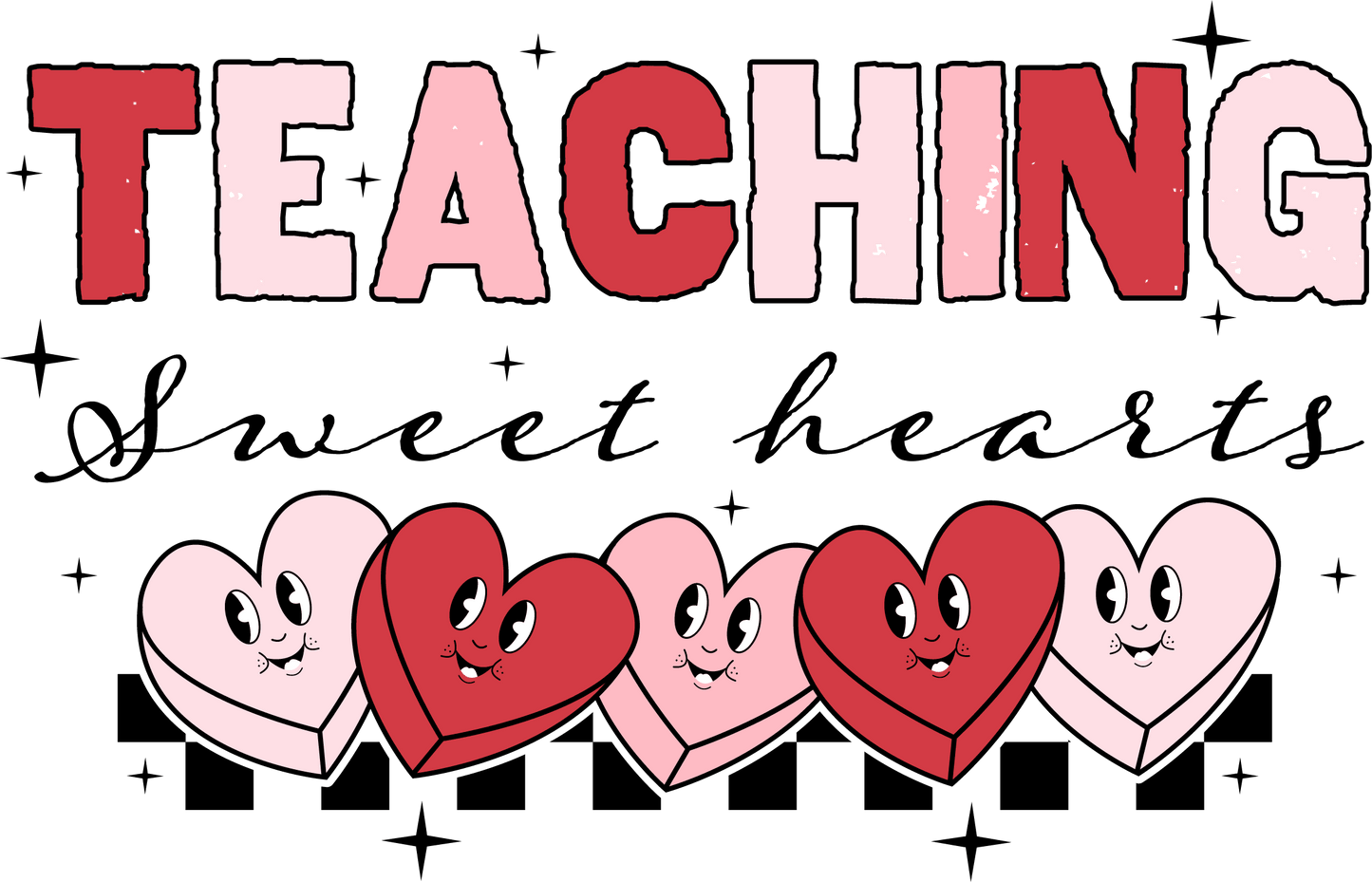 Teaching Sweet Hearts Design - DTF Ready To Press