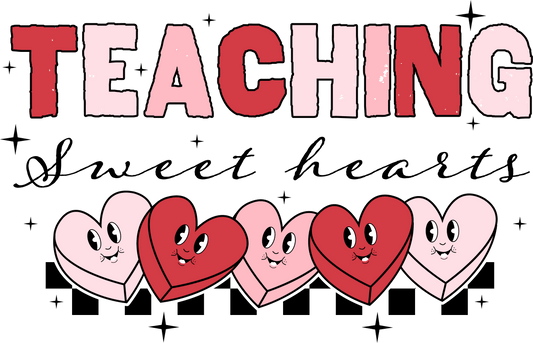 Teaching Sweet Hearts Design - DTF Ready To Press