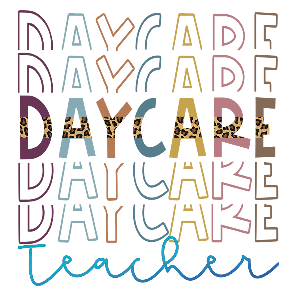 Daycare Teacher Design - DTF Ready To Press