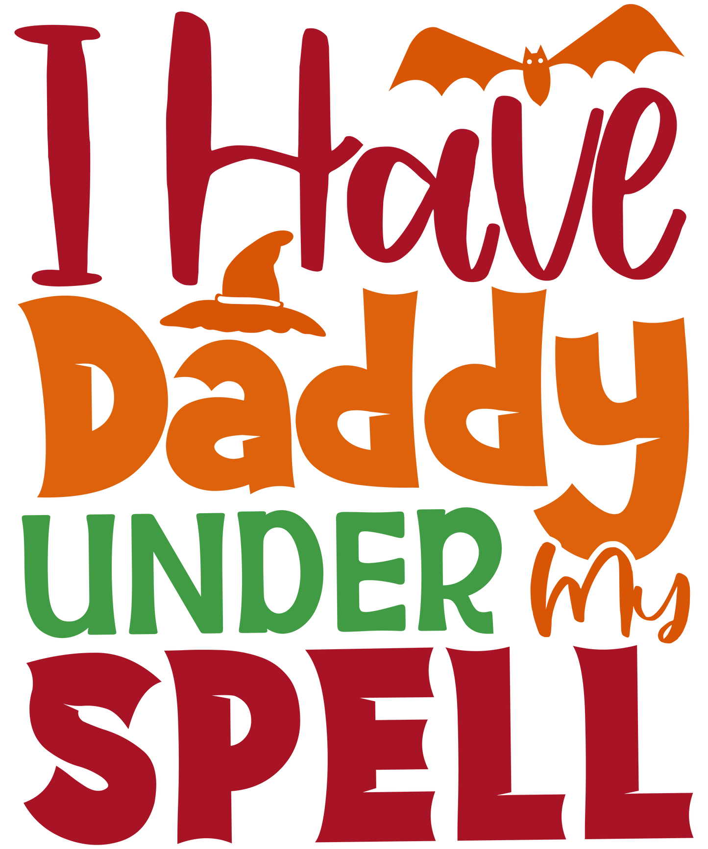 I Have Daddy Under My Spell Design - DTF Ready To Press
