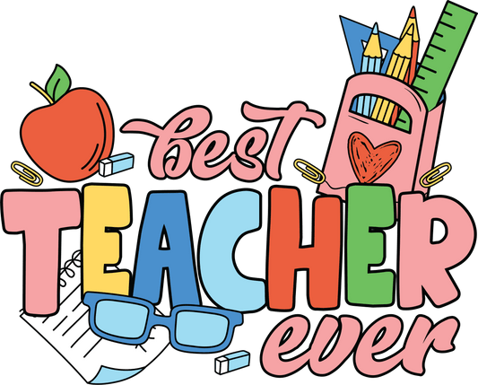 Teachers Day Best Teacher Ever Design - DTF Ready To Press
