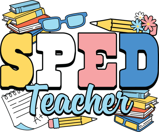 Sped Teacher Design - DTF Ready To Press
